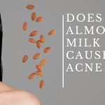 Does Almond milk cause Acne ?
